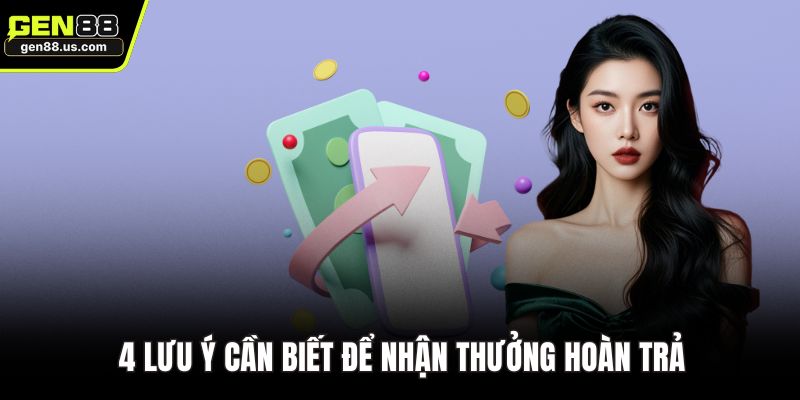 4 lưu ý cần biết để nhận thưởng hoàn trả