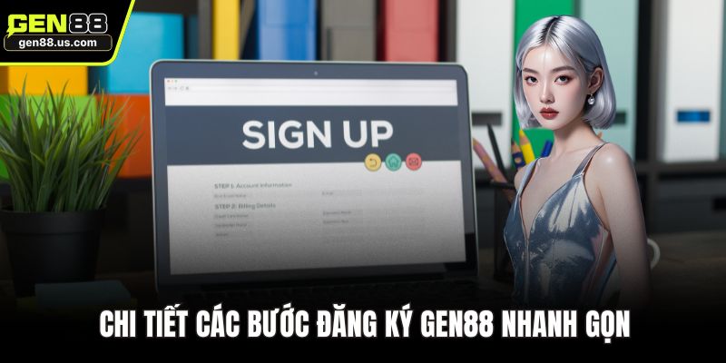 Chi tiết các bước đăng ký GEN88 nhanh gọn