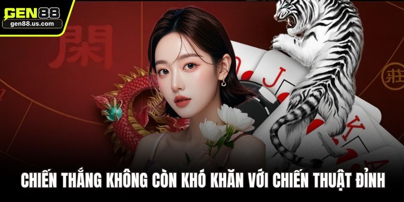 Chiến thắng không còn khó khăn với chiến thuật đỉnh