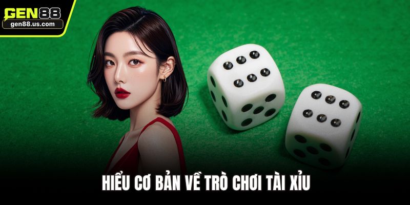 Hiểu cơ bản về trò chơi Tài Xỉu