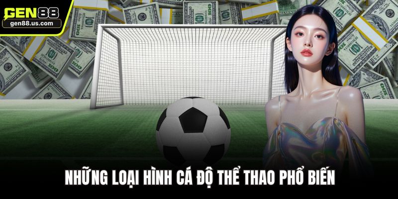Những loại hình cá độ thể thao phổ biến