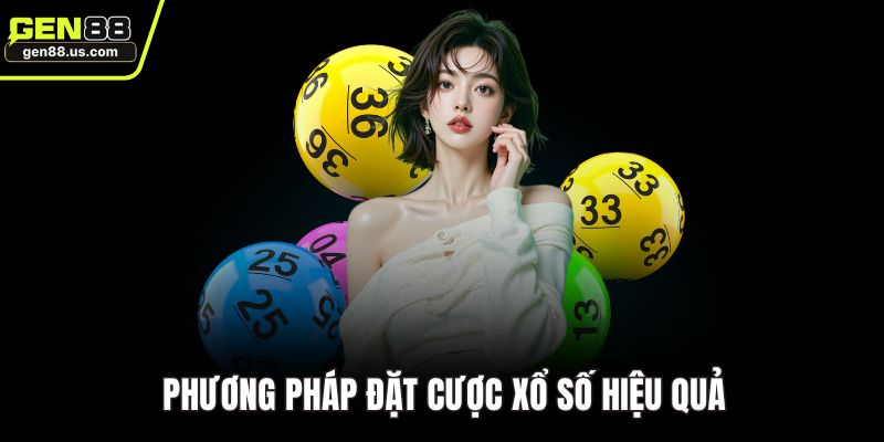Phương pháp đặt cược xổ số hiệu quả