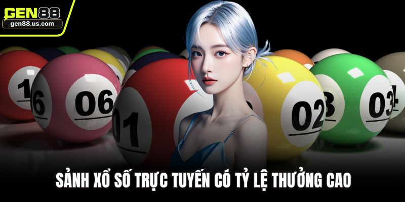 Sảnh xổ số trực tuyến có tỷ lệ thưởng cao