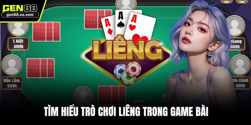 Tìm hiểu trò chơi Liêng trong game bài
