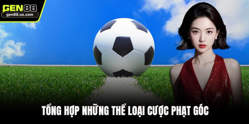 Tổng hợp những thể loại cược phạt góc