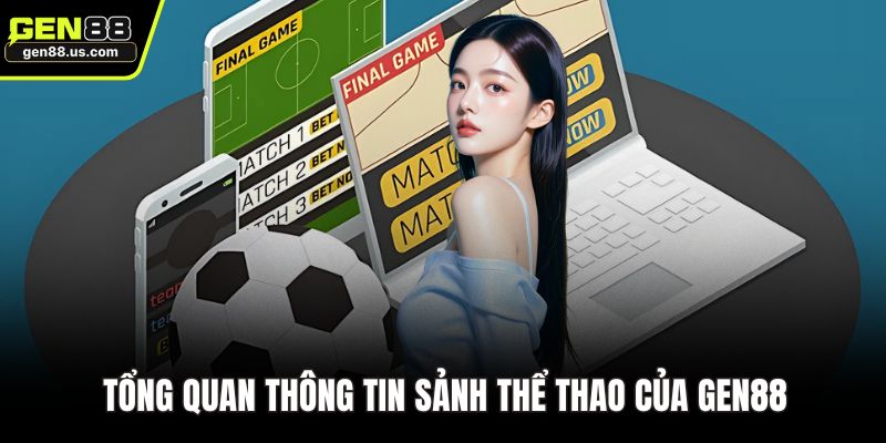 Tổng quan thông tin sảnh thể thao của GEN88